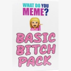 What do you meme Basic Bitch uitbr. Engelstalig